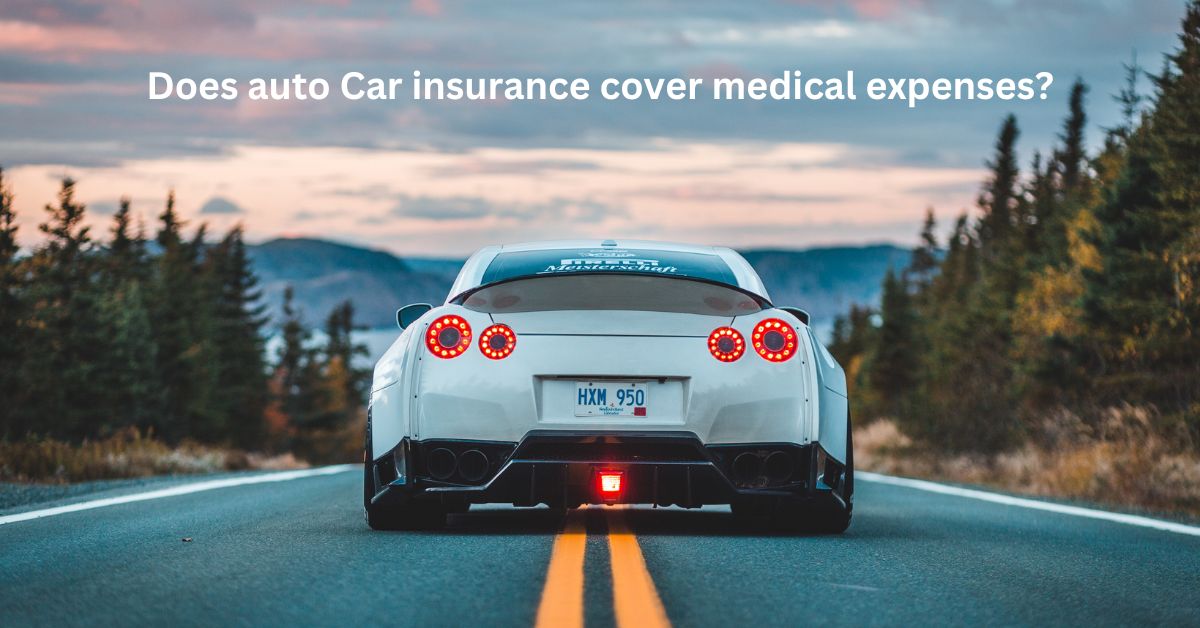 Does auto Car insurance cover medical expenses?